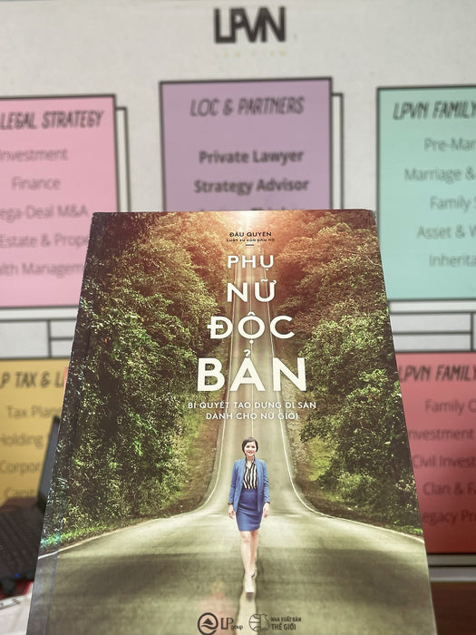 Sách Phụ Nữ Độc Bản - Bí Quyết Tạo Dựng Di Sản Dành Cho Nữ Giới - Luật Sư Đậu Thị Quyên Sách Phụ Nữ Độc Bản - Bí Quyết Tạo Dựng Di Sản Dành Cho Nữ Giới - Luật Sư Đậu Thị Quyên
