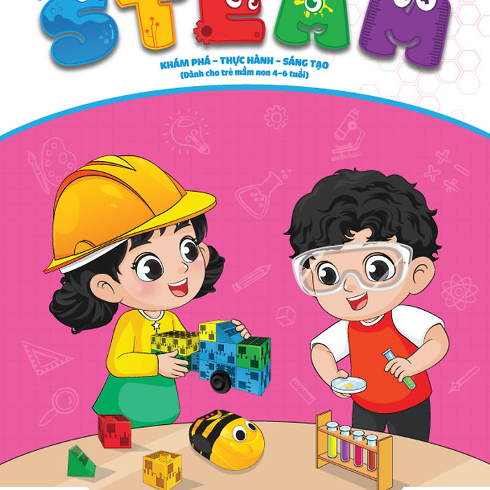 Hoạt Động Trải Nghiệm Steam (Dành Cho Trẻ Mầm Non 4-6 Tuổi) Hoạt Động Trải Nghiệm Steam (Dành Cho Trẻ Mầm Non 4-6 Tuổi)