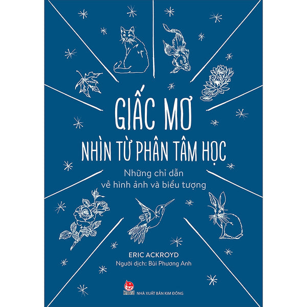 Giấc Mơ Nhìn Từ Phân Tâm Học - Những Chỉ Dẫn Về Hình Ảnh Và Biểu Tượng
