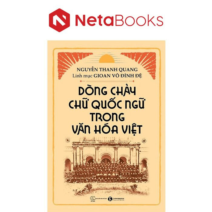 Dòng Chảy Chữ Quốc Ngữ Trong Văn Hóa Việt Dòng Chảy Chữ Quốc Ngữ Trong Văn Hóa Việt