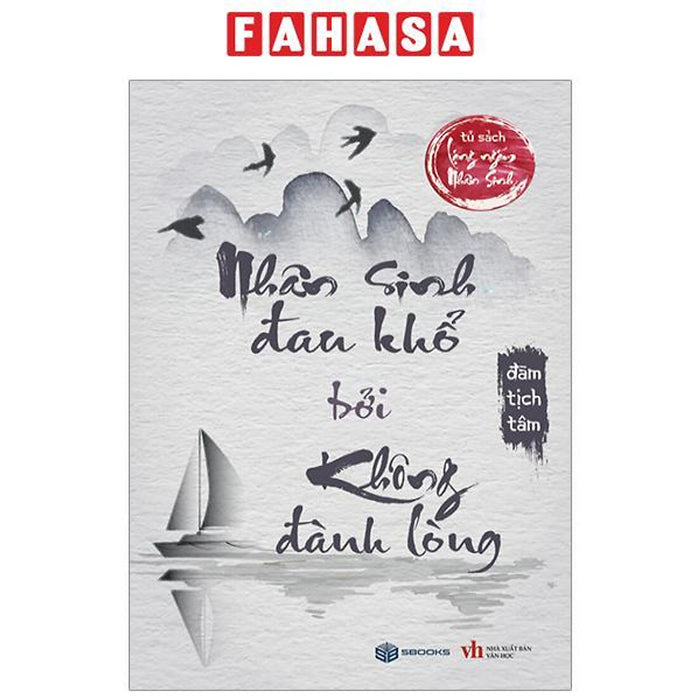 Nhân Sinh Đau Khổ Bởi Không Đành Lòng Nhân Sinh Đau Khổ Bởi Không Đành Lòng