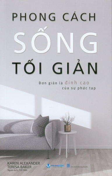 Phong Cách Sống Tối Giản - Đơn Giản Là Đỉnh Cao Của Sự Phức Tạp