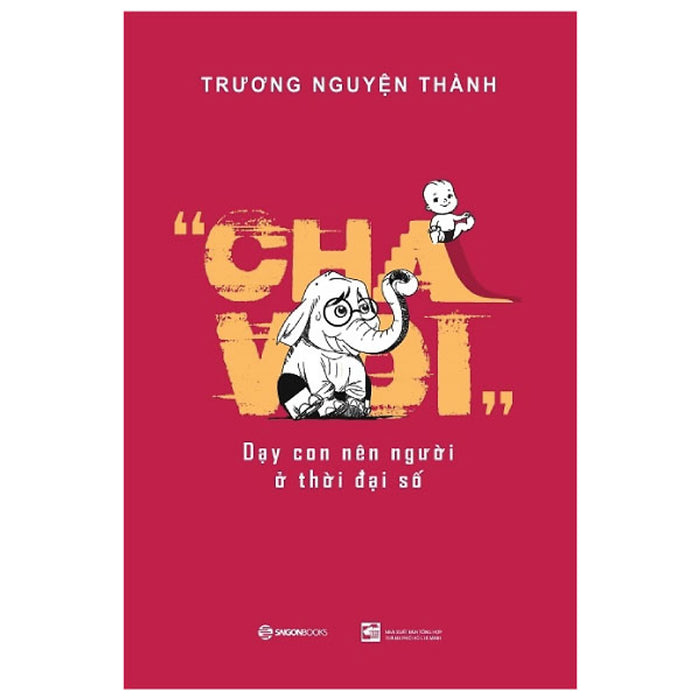 Cha Voi - Dạy Con Nên Người Ở Thời Đại Số Cha Voi - Dạy Con Nên Người Ở Thời Đại Số