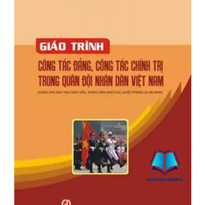 Sách - Giáo Trình Công Tác Đảng, Công Tác Chính Trị Trong Quân Đội Nhân Dân Việt Nam (Dn) Sách - Giáo Trình Công Tác Đảng, Công Tác Chính Trị Trong Quân Đội Nhân Dân Việt Nam (Dn)