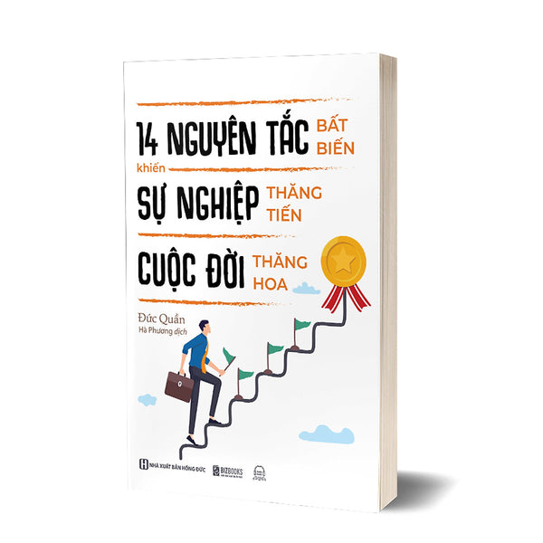 14 Nguyên Tắc Bất Biến Khiến Sự Nghiệp Thăng Tiến Cuộc Đời Thăng Hoa
