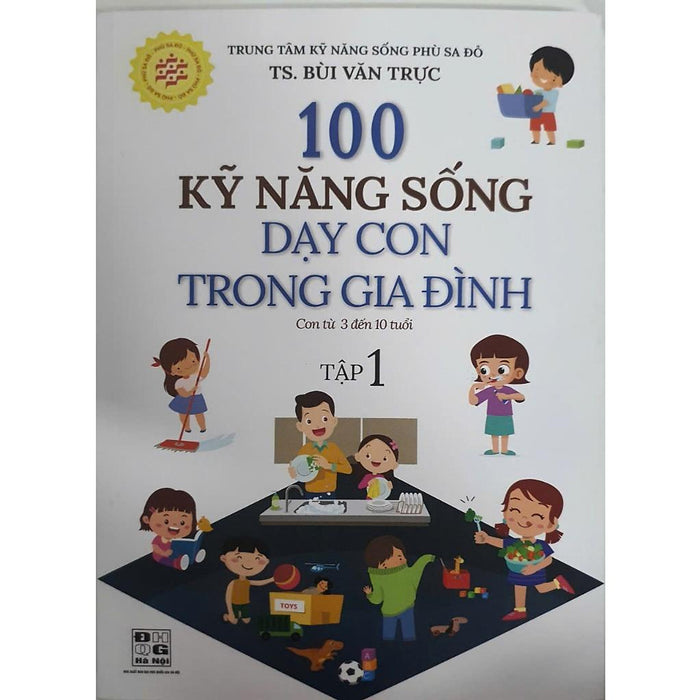 Sách 100 Kỹ Năng Sống Dạy Con Trong Gia Đình Từ 3 Đến 10 Tuổi Tập 1 ( Ha) Sách 100 Kỹ Năng Sống Dạy Con Trong Gia Đình Từ 3 Đến 10 Tuổi Tập 1 ( Ha)