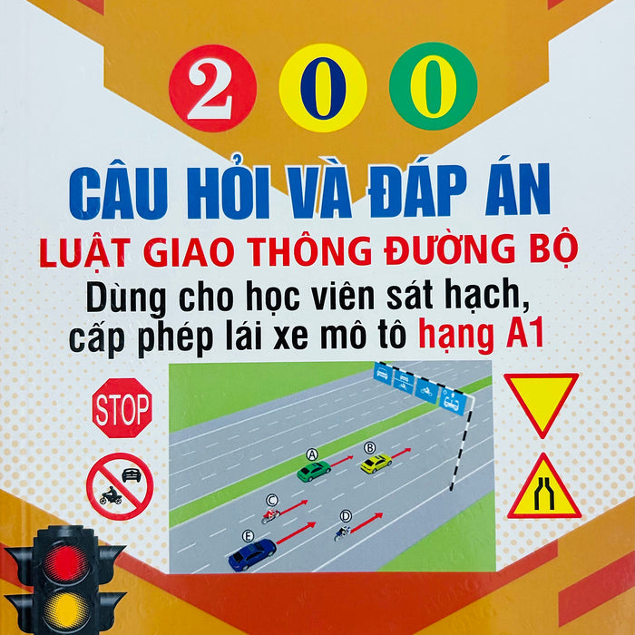 200 Câu Hỏi Và Đáp Án (Luật Giao Thông Đường Bộ) - Hạng A1 200 Câu Hỏi Và Đáp Án (Luật Giao Thông Đường Bộ) - Hạng A1