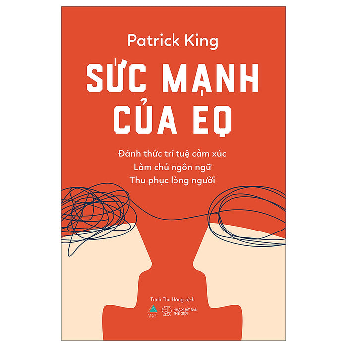 SỨC MẠNH CỦA EQ- Đánh thức trí tuệ cảm xúc - Làm chủ ngôn ngữ - Thu phục lòng người SỨC MẠNH CỦA EQ- Đánh thức trí tuệ cảm xúc - Làm chủ ngôn ngữ - Thu phục lòng người