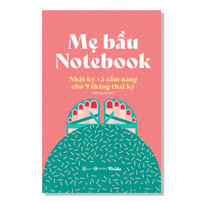 Sách Gia Đình: Mẹ Bầu Notebook: Nhật Ký Và Cẩm Nang Cho 9 Tháng Thai Kỳ Sách Gia Đình: Mẹ Bầu Notebook: Nhật Ký Và Cẩm Nang Cho 9 Tháng Thai Kỳ