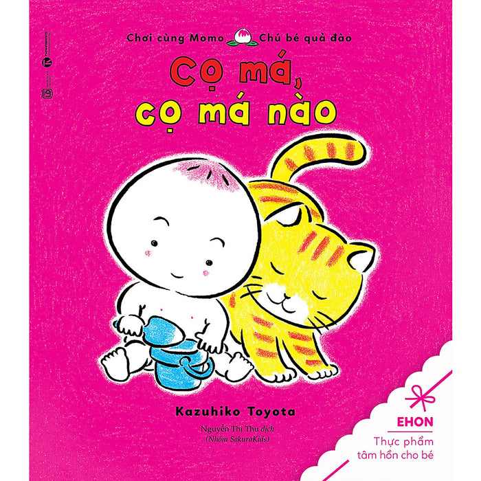 Cọ Má Cọ Má Nào- Chơi Cùng Momo - Chú Bé Quả Đào - Ehon Cọ Má Cọ Má Nào- Chơi Cùng Momo - Chú Bé Quả Đào - Ehon
