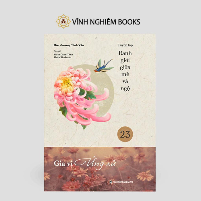 Sách - Gia Vị Ứng Xử - Tập 23 - Tuyển Tập Ranh Giới Giữa Mê Và Ngộ - Vĩnh Nghiêm Books Sách - Gia Vị Ứng Xử - Tập 23 - Tuyển Tập Ranh Giới Giữa Mê Và Ngộ - Vĩnh Nghiêm Books
