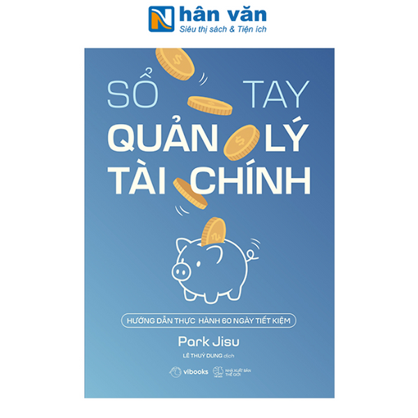 Sách - Sổ Tay Quản Lý Tài Chính - Hướng Dẫn Thực Hành 60 Ngày Tiết Kiệm