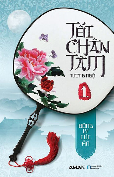Tối Chân Tâm - Tương Ngộ (Tập 1) - Đông Ly Cúc Ẩn