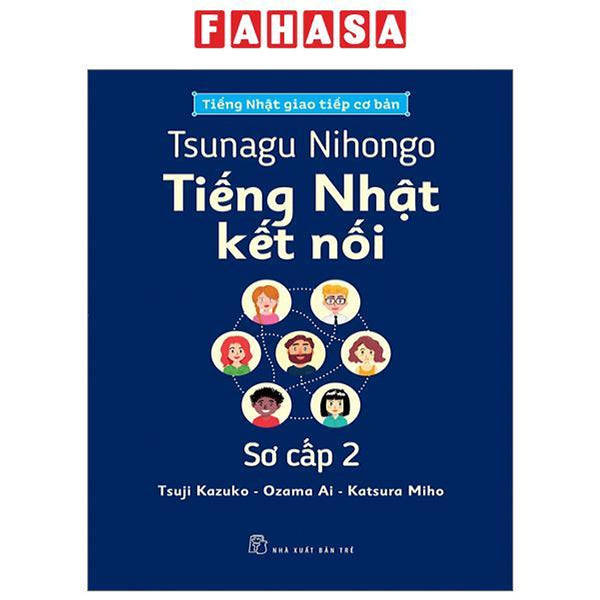 Sách - Tsunagu Nihongo - Tiếng Nhật Kết Nối - Sơ Cấp 2 - Tiếng Nhật Giao Tiếp Cơ Bản