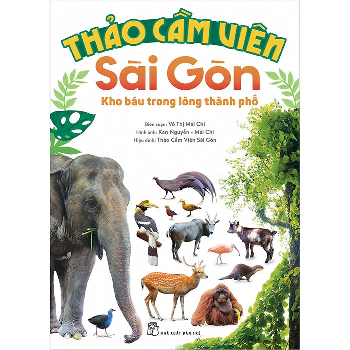 Thảo Cầm Viên Sài Gòn - Kho Báu Trong Lòng Thành Phố Thảo Cầm Viên Sài Gòn - Kho Báu Trong Lòng Thành Phố