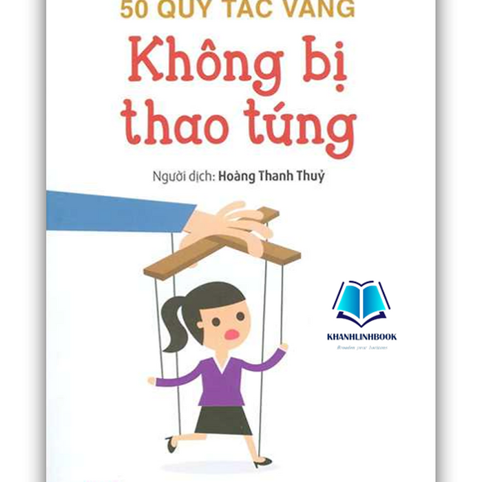 Sách - Không Bị Thao Túng - 50 Quy Tắc Vàng (Dn) Sách - Không Bị Thao Túng - 50 Quy Tắc Vàng (Dn)