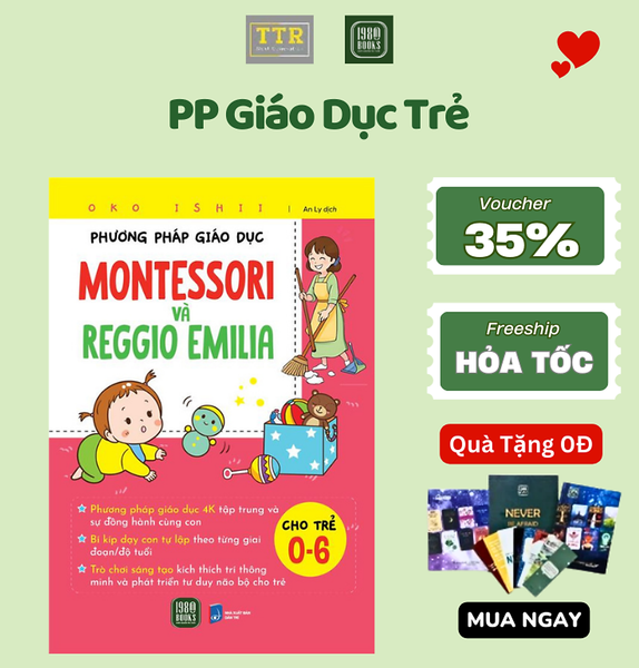 Sách - Phương Pháp Giáo Dục Montessori & Reggio Emilia Cho Trẻ 0-6 - Ttr
