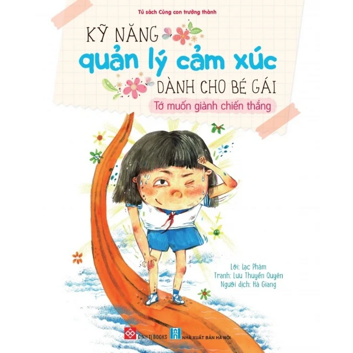 Kỹ Năng Quản Lý Cảm Xúc Dành Cho Bé Gái - Tớ Muốn Giành Chiến Thắng Kỹ Năng Quản Lý Cảm Xúc Dành Cho Bé Gái - Tớ Muốn Giành Chiến Thắng