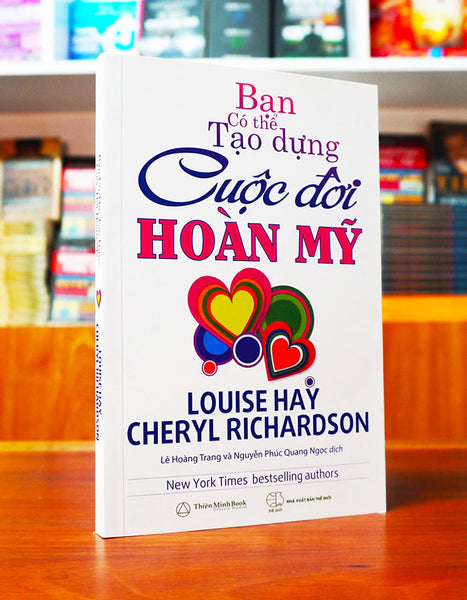Tạo Dựng Cuộc Đời Hoàn Mỹ – Lousie Hay