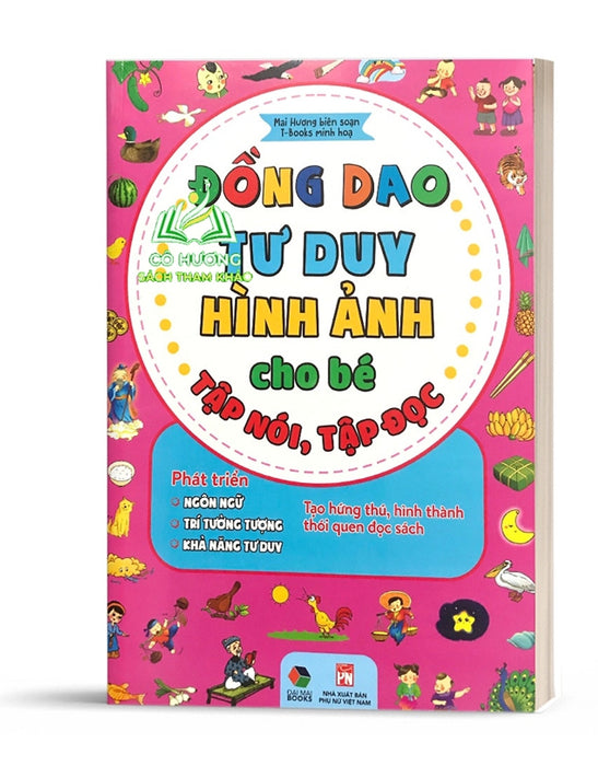Sách - Đồng Dao Tư Duy Hình Ảnh Cho Bé Tập Nói, Tập Đọc Sách - Đồng Dao Tư Duy Hình Ảnh Cho Bé Tập Nói, Tập Đọc