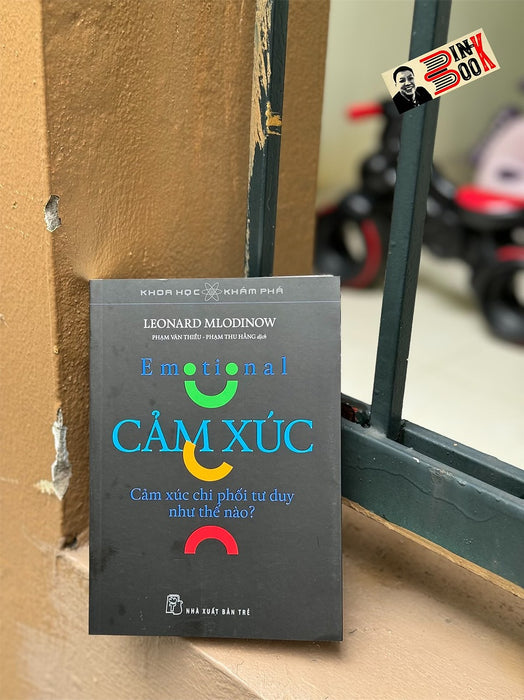 Cảm Xúc - Cảm Xúc Chi Phối Tư Duy Như Thế Nào - Leonard Mlodinow - Phạm Văn Thiều, Phạm Thu Hằng - Nxb Trẻ Cảm Xúc - Cảm Xúc Chi Phối Tư Duy Như Thế Nào - Leonard Mlodinow - Phạm Văn Thiều, Phạm Thu Hằng - Nxb Trẻ
