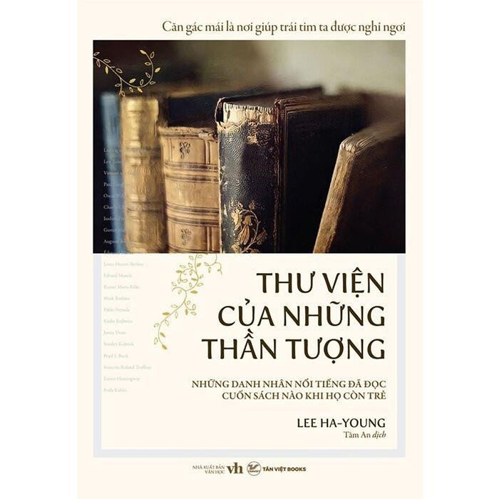 Thư Viện Của Những Thần Tượng- Những Danh Nhân Nổi Tiếng Đã Đọc Cuốn Sách Nào Khi Họ Còn Trẻ Thư Viện Của Những Thần Tượng- Những Danh Nhân Nổi Tiếng Đã Đọc Cuốn Sách Nào Khi Họ Còn Trẻ