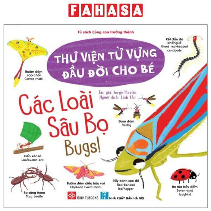 Thư Viện Từ Vựng Đầu Đời Cho Bé - Các Loài Sâu Bọ - Bugs! Thư Viện Từ Vựng Đầu Đời Cho Bé - Các Loài Sâu Bọ - Bugs!
