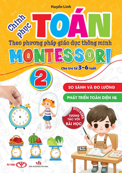 Sách - Chinh Phục Toán Theo Phương Pháp Giáo Dục Montessori - Tập 2 - So Sánh Và Đo Lường