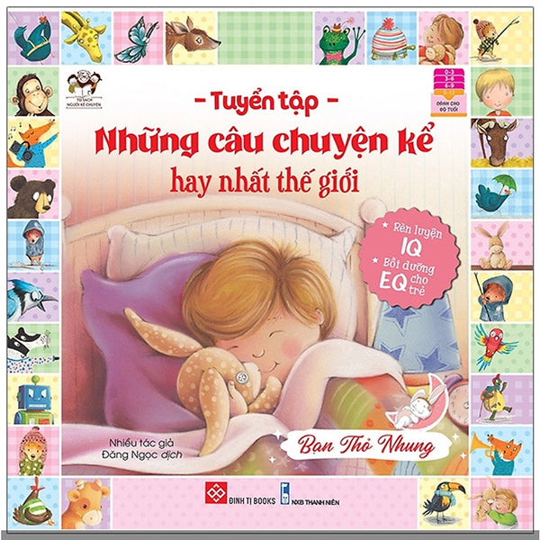 Sách - Tuyển Tập Những Câu Chuyện Kể Hay Nhất Thế Giới - Bạn Thỏ Nhung