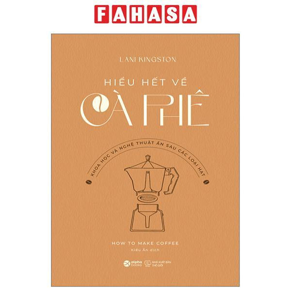 Hiểu Hết Về Cà Phê