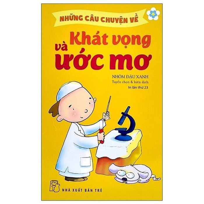 Những Câu Chuyện Về Khát Vọng & Ước Mơ (Tái Bản 2022) - Bản Quyền Những Câu Chuyện Về Khát Vọng & Ước Mơ (Tái Bản 2022) - Bản Quyền