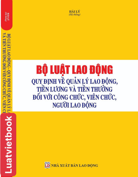 Bộ Luật Lao Động - Quy Định Về Quàn Lý Lao Động, Tiền Lương Và Tiền Thưởng Đối Với Công Chức, Viên Chức, Người Lao Động