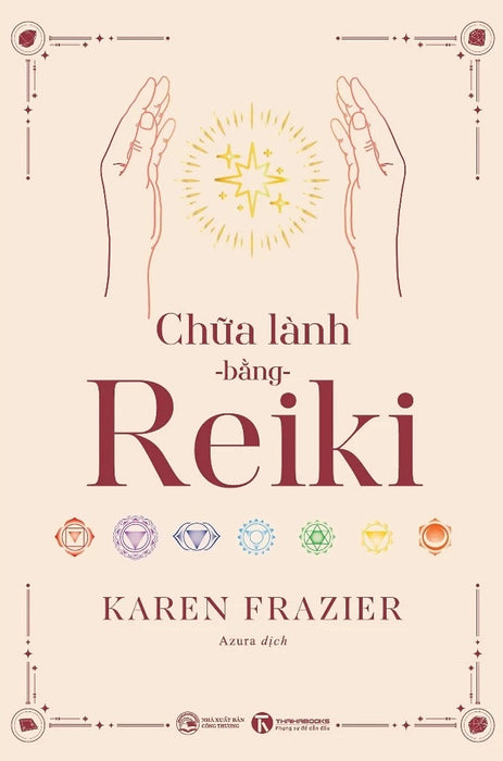 Sách - Chữa Lành Bằng Reiki - Karen Frazier - Thái Hà Sách - Chữa Lành Bằng Reiki - Karen Frazier - Thái Hà