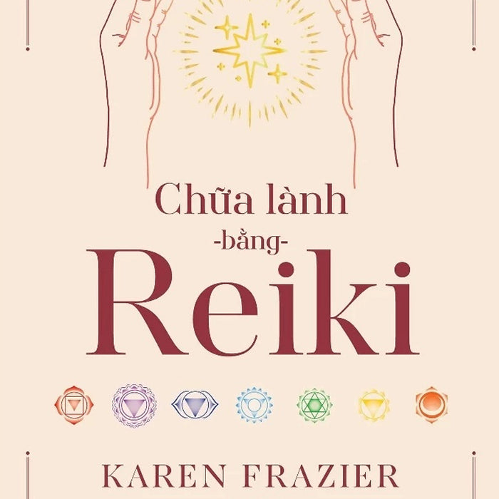 Sách - Chữa Lành Bằng Reiki - Karen Frazier - Thái Hà Sách - Chữa Lành Bằng Reiki - Karen Frazier - Thái Hà