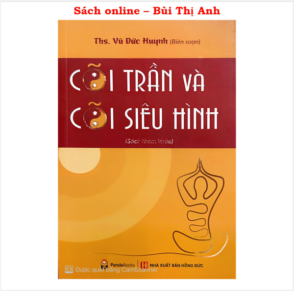 Sách - Cõi Trần Và Cõi Siêu Hình - Lý Giải Các Vẫn Đề Tâm Linh Một Cách Rất Rõ Ràng Và Dễ Hiểu