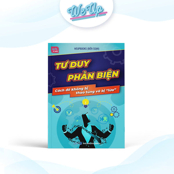 Sách - Tư Duy Phản Biện Cách Không Bị Thao Túng & Ra Quyết Định Thông Minh