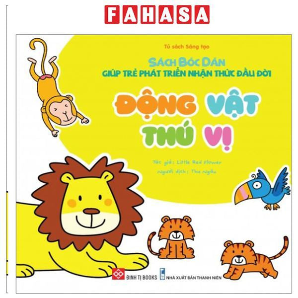 Sách - Sách Bóc Dán Giúp Trẻ Phát Triển Nhận Thức Đầu Đời - Động Vật Thú Vị