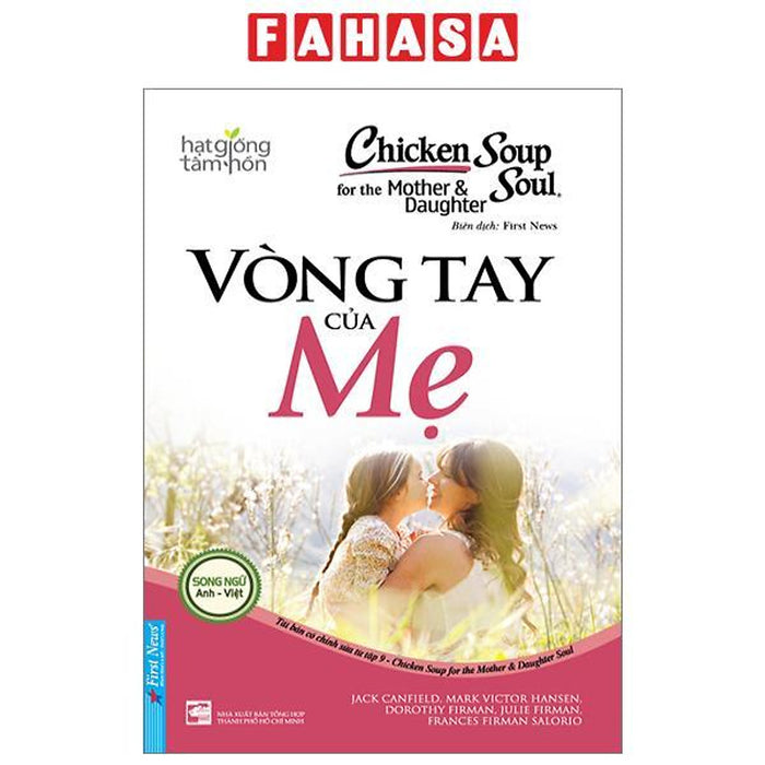 Chicken Soup For The Mother And Daughter Soul - Vòng Tay Của Mẹ (Tái Bản 2023) Chicken Soup For The Mother And Daughter Soul - Vòng Tay Của Mẹ (Tái Bản 2023)
