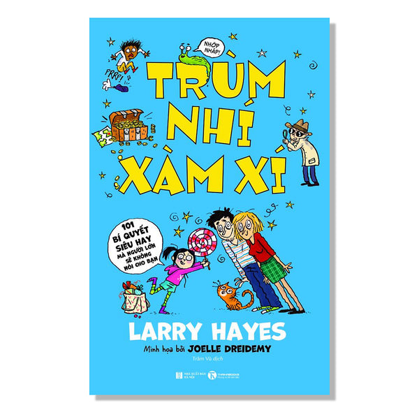 Sách - Trùm Nhí Xàm Xí- 101 Bí Quyết Siêu Hay Mà Người Lớn Sẽ Không Nói Cho Bạn - Thái Hà Books