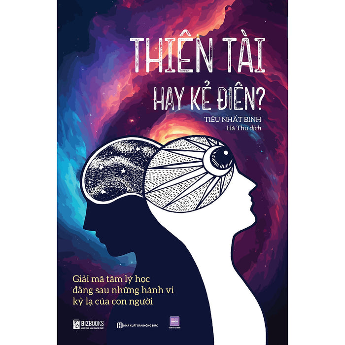 Thiên Tài Hay Kẻ Điên? - Giải Mã Tâm Lý Học Đằng Sau Những Hành Vi Kỳ Lạ Của Con Người Thiên Tài Hay Kẻ Điên? - Giải Mã Tâm Lý Học Đằng Sau Những Hành Vi Kỳ Lạ Của Con Người