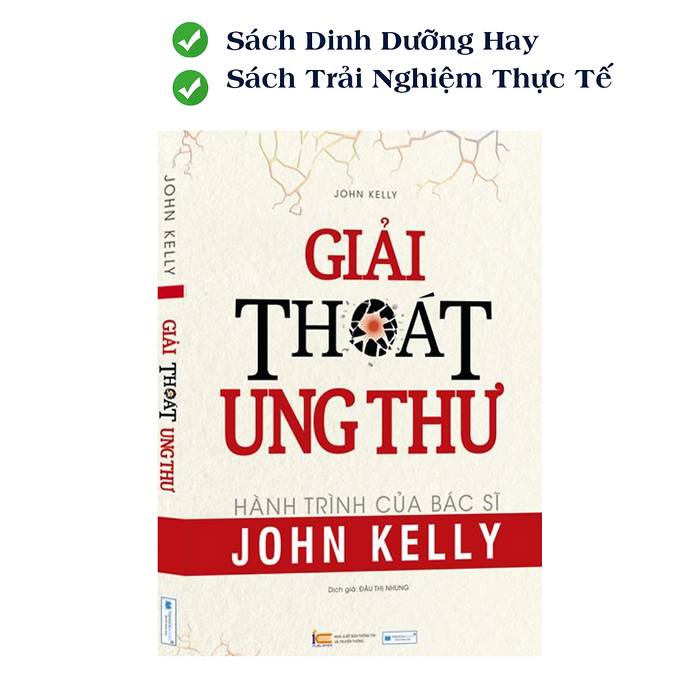 Giải Thoát Ung Thư - Hành Trình Của Bác Sĩ John Kelly Với Bệnh Nhân Ung Thư Của Mình Giải Thoát Ung Thư - Hành Trình Của Bác Sĩ John Kelly Với Bệnh Nhân Ung Thư Của Mình