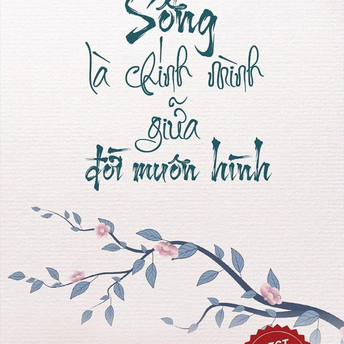 Sống Là Chính Mình Giữa Đời Muôn Hình Sống Là Chính Mình Giữa Đời Muôn Hình