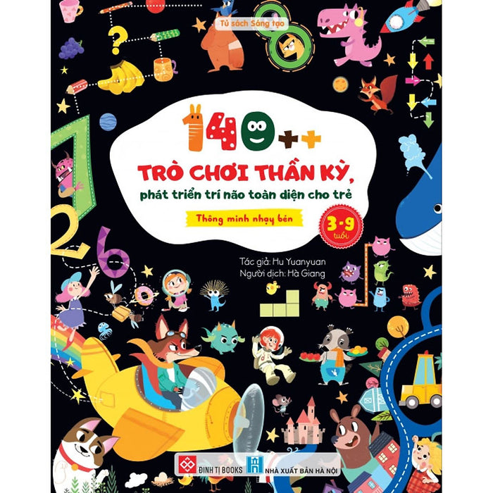 140++ Trò Chơi Thần Kỳ, Phát Triển Trí Não Toàn Diện Cho Trẻ 3-9 Tuổi - Thông Minh Nhạy Bén 140++ Trò Chơi Thần Kỳ, Phát Triển Trí Não Toàn Diện Cho Trẻ 3-9 Tuổi - Thông Minh Nhạy Bén