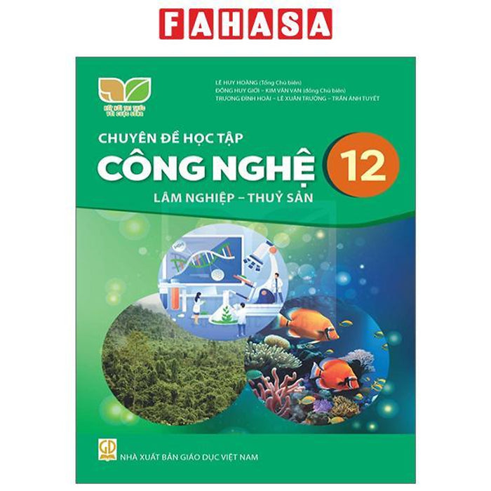 Chuyên Đề Học Tập Công Nghệ 12 - Lâm Nghiệp - Thủy Sản (Kết Nối) (Chuẩn) Chuyên Đề Học Tập Công Nghệ 12 - Lâm Nghiệp - Thủy Sản (Kết Nối) (Chuẩn)