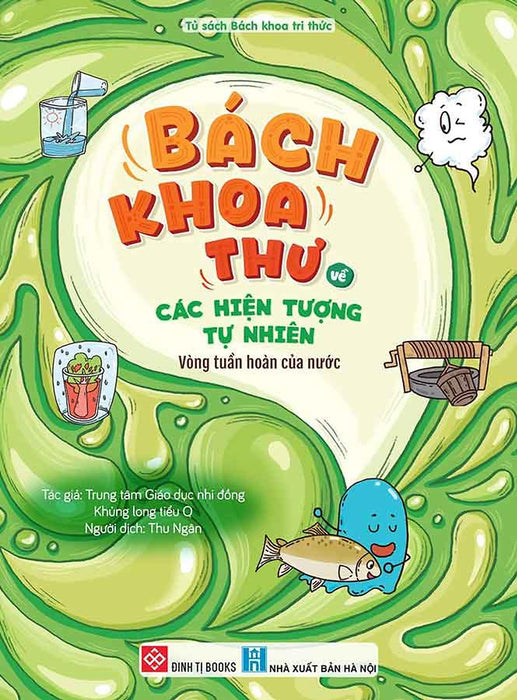 Bách Khoa Thư Về Các Hiện Tượng Tự Nhiên - Vòng Tuần Hoàn Của Nước Bách Khoa Thư Về Các Hiện Tượng Tự Nhiên - Vòng Tuần Hoàn Của Nước