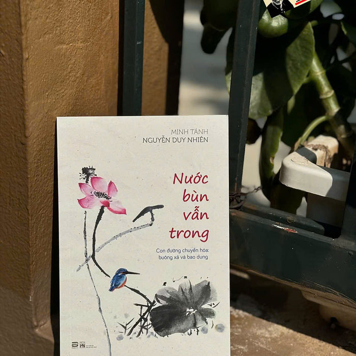 Nước Bùn Vẫn Trong – Minh Tánh Nguyễn Duy Nhiên – Phan Book Nước Bùn Vẫn Trong – Minh Tánh Nguyễn Duy Nhiên – Phan Book