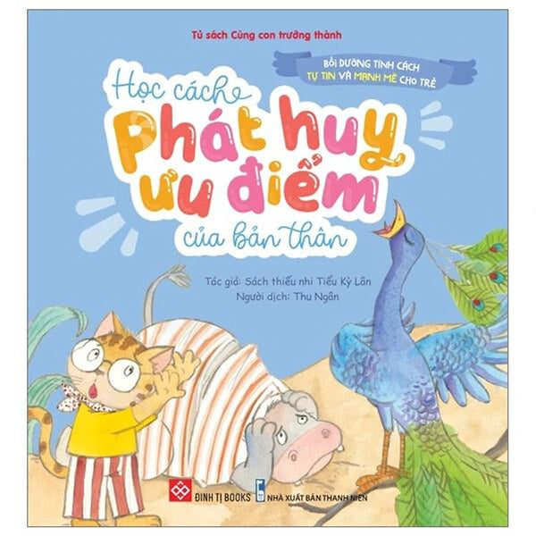 Sách Bồi Dưỡng Tính Cách Tự Tin Và Mạnh Mẽ Cho Trẻ - Học Cách Phát Huy Ưu Điểm Của Bản Thân