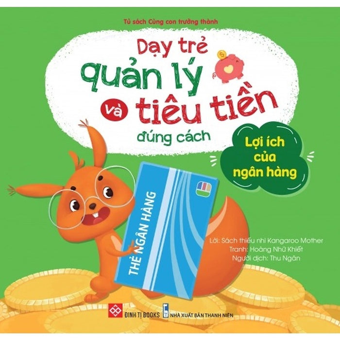 Sách - Dạy Trẻ Quản Lý Và Tiêu Tiền Đúng Cách - Lợi Ích Của Ngân Hàng Sách - Dạy Trẻ Quản Lý Và Tiêu Tiền Đúng Cách - Lợi Ích Của Ngân Hàng