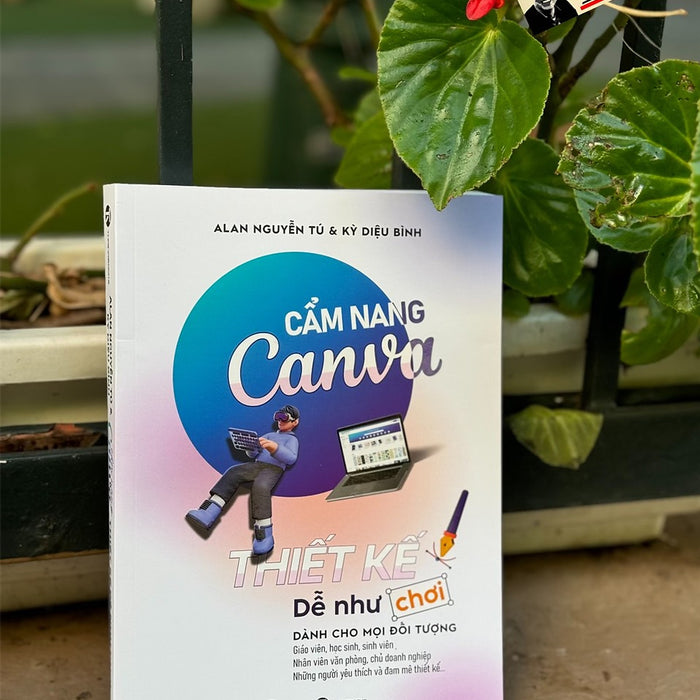 Cẩm Nang Canva - Thiết Kế Dễ Như Chơi - Alan Nguyễn Tú - Thái Hà - Nxb Công Thương Cẩm Nang Canva - Thiết Kế Dễ Như Chơi - Alan Nguyễn Tú - Thái Hà - Nxb Công Thương