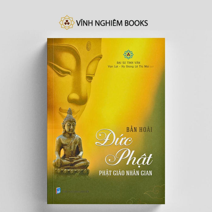 Sách - Bản Hoài Đức Phật - Phật Giáo Nhân Gian - Đại Sư Tinh Vân - Vĩnh Nghiêm Books Sách - Bản Hoài Đức Phật - Phật Giáo Nhân Gian - Đại Sư Tinh Vân - Vĩnh Nghiêm Books